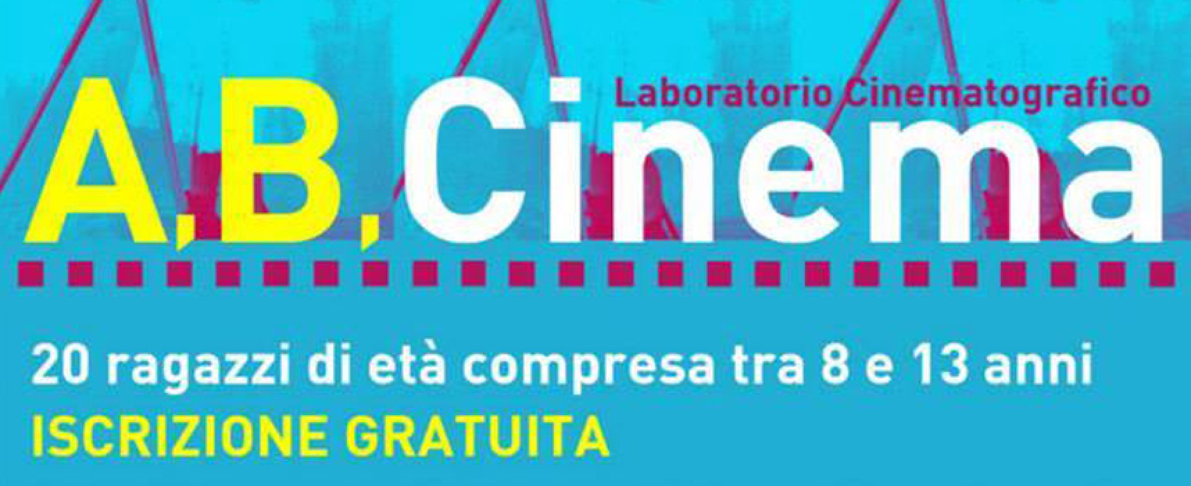 Dal 18 al 21 agosto il laboratorio cinematografico gratuito “A,B,Cinema” per ragazzi dagli 8 ai 13 anni