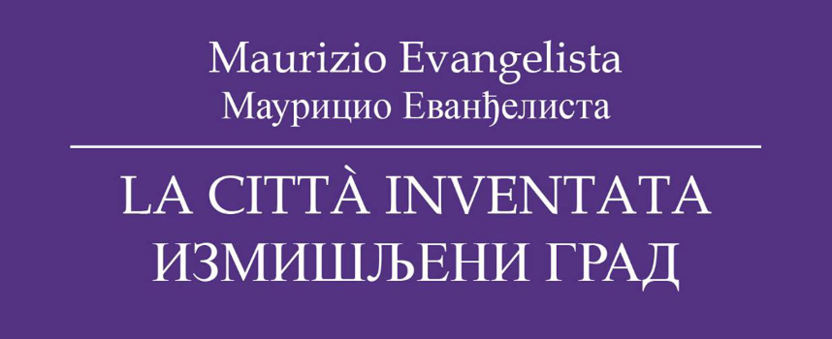 “La città inventata”, presentazione del libro di Maurizio Evangelista al Palazzo Tupputi