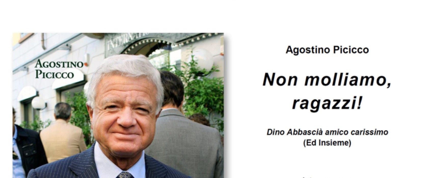 “Non molliamo, ragazzi”, Agostino Picicco presenta il suo libro su Dino Abbascià