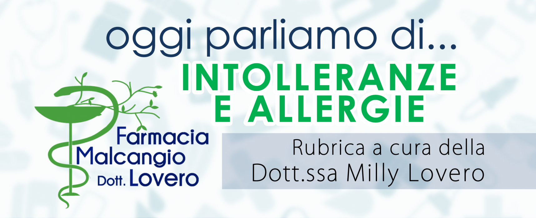 “Oggi parliamo di…” intolleranze e allergie, rubrica a cura della Dott.ssa Milly Lovero