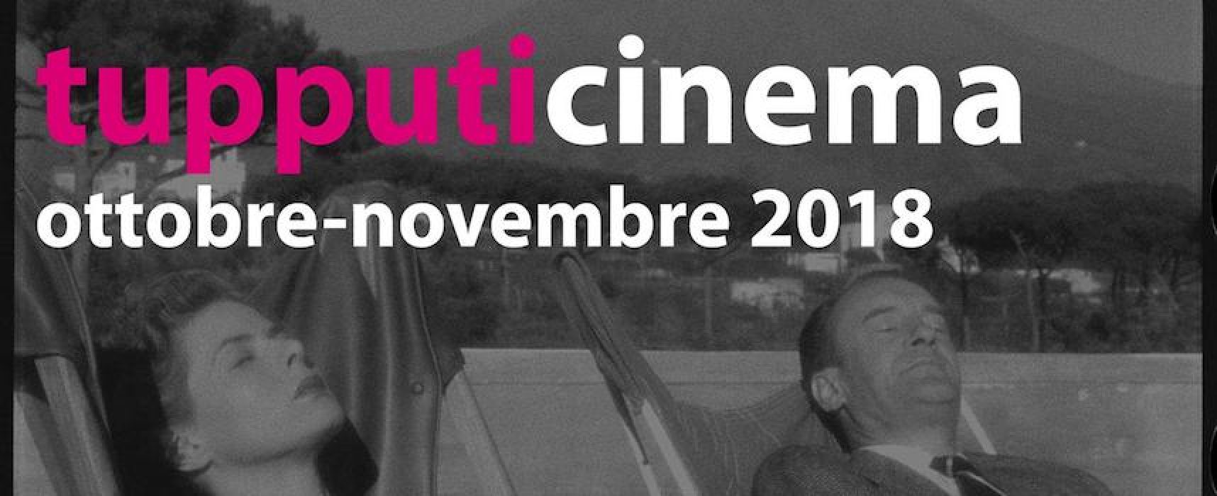 Ricomincia la rassegna Tupputi Cinema: i film di ottobre e novembre