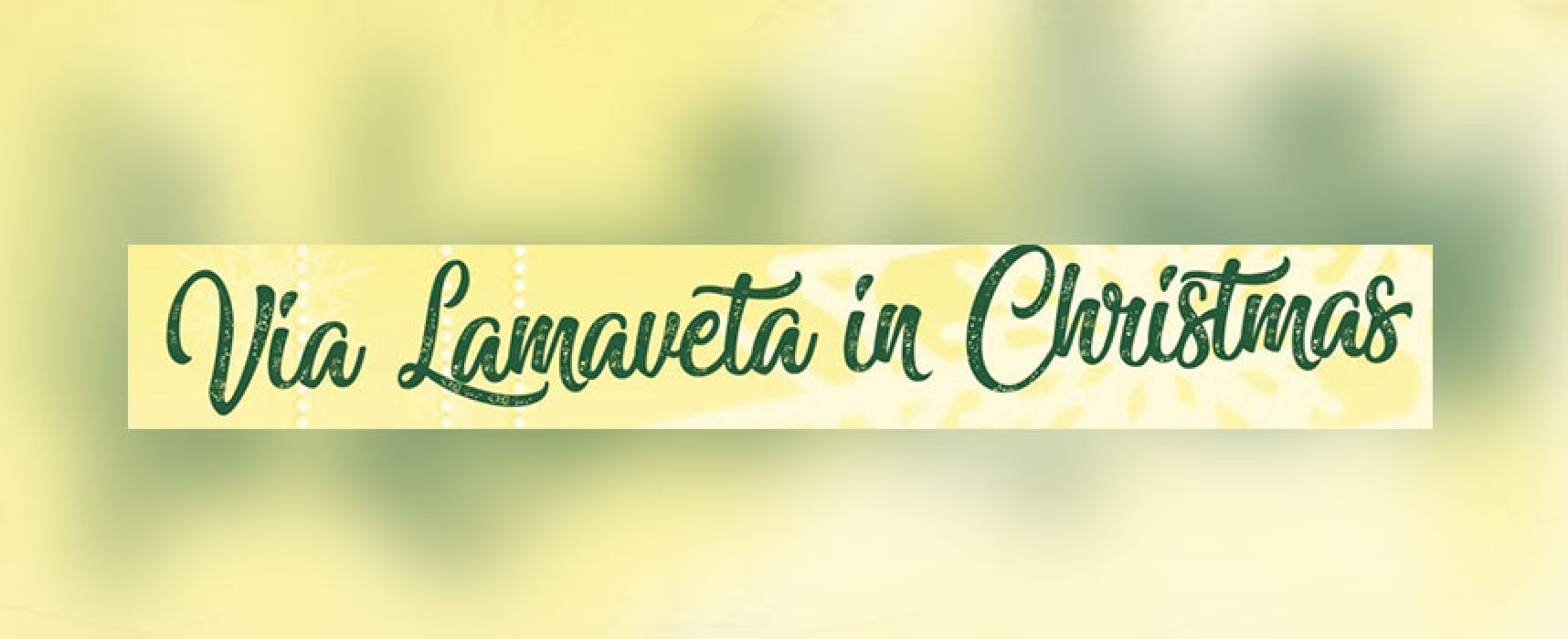 “Via Lamaveta in Christmas”, parte iniziativa organizzata da realtà commerciali di zona