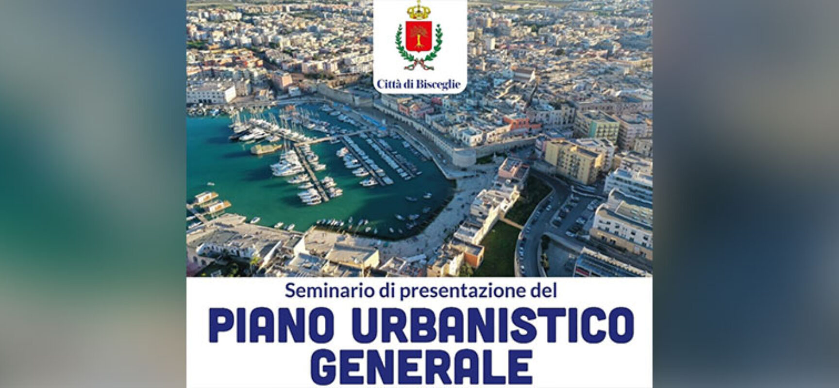 Bisceglie, oggi seminario di presentazione alla Città del Piano Urbanistico Generale